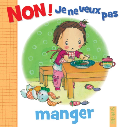 Non ! je ne veux pas manger - Émilie Beaumont - Fleurus Ed.