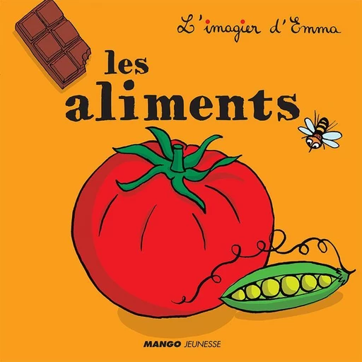 Les aliments - Emmanuelle Teyras - Mango Ed.