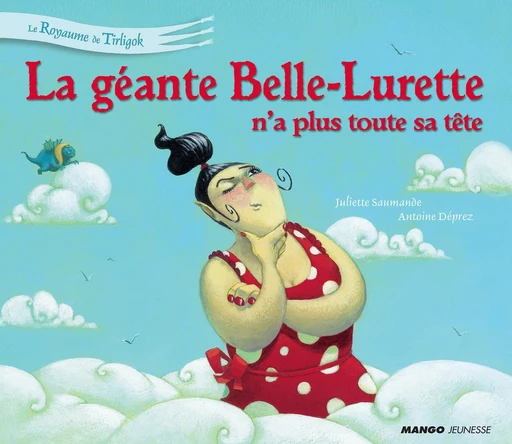 La géante Belle-Lurette n'a plus toute sa tête - Juliette Saumande - Mango Ed.