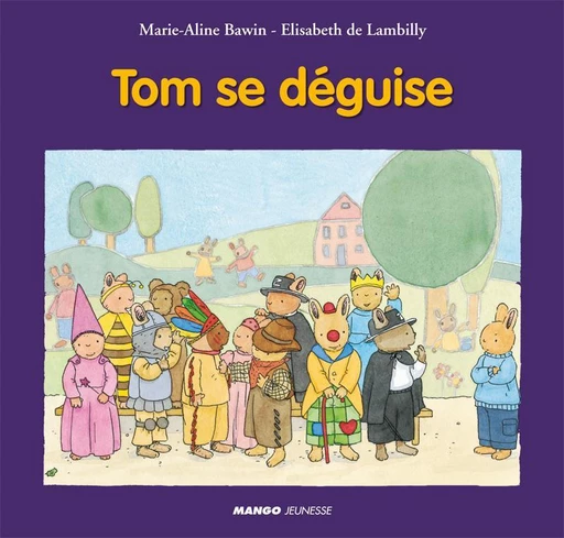 Tom se déguise - Elisabeth de Lambilly - Mango Ed.