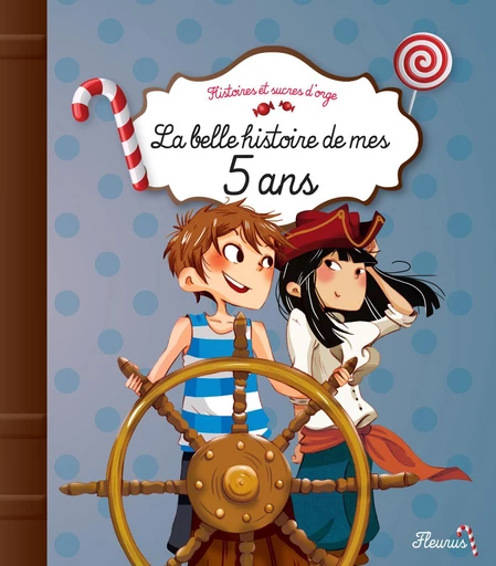 La belle histoire de mes 5 ans - Charlotte Grossetête - Fleurus Ed.