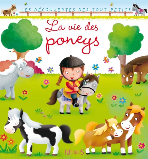 La vie des poneys - Émilie Beaumont, Nathalie Bélineau - Fleurus Ed.