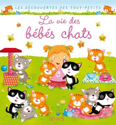 La vie des bébés chats - Émilie Beaumont, Nathalie Bélineau - Fleurus Ed.