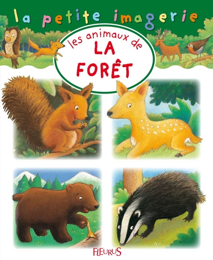 Les animaux de la forêt - Hélène Grimault, Christel Desmoinaux - Fleurus Ed.