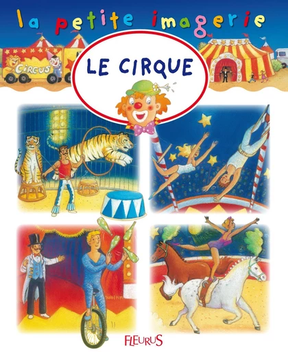 Le cirque - Stéphanie Redoulès, C Hublet, Émilie Beaumont - Fleurus Ed.