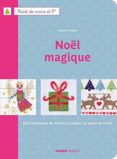 Noël magique - Sophie Hélène - Mango Ed.