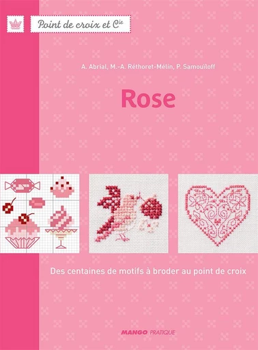 Rose - Perrette Samouïloff, Annick Abrial, Marie-Anne Réthoret-Mélin - Mango Ed.