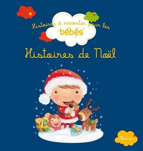 Histoires de Noël - Delphine Bolin, Ghislaine Biondi, Bénédicte Carboneill - Fleurus Ed.