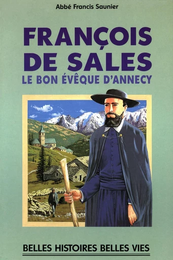 Saint François de Sales - Francis Saunier - Mame Ed.