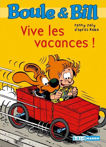 Boule et Bill - Vive les vacances ! -  D'Après Roba, Fanny Joly - Mango Ed.