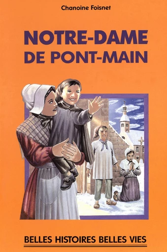 Notre-Dame de Pont-Main - Chanoine Foisnet - Mame Ed.