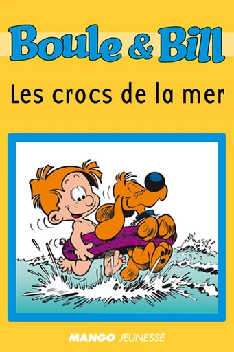 Boule et Bill - Les crocs de la mer - Fanny Joly - Mango Ed.