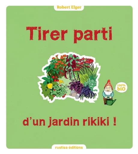 Tirer parti d'un jardin rikiki ! - Robert Elger, Audrey Caron - Rustica Ed.