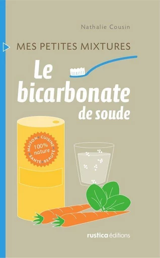 Le bicarbonate de soude - Nathalie Cousin - Rustica Ed.