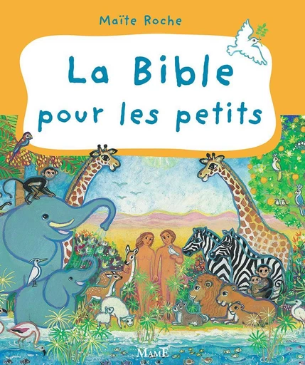 La Bible pour les petits - Maïte Roche - Mame Ed.