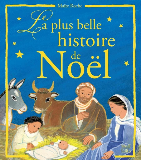 La plus belle histoire de Noël - Maïte Roche - Mame Ed.