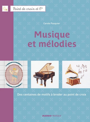 Musique et mélodies - Carole Pasquier - Mango Ed.