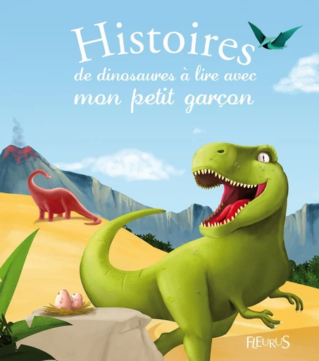 Histoires de dinosaures à lire avec mon petit garçon - Élisabeth Gausseron, Pascale Hédelin, Charlotte Grossetête, Anne Lanoë - Fleurus Ed.