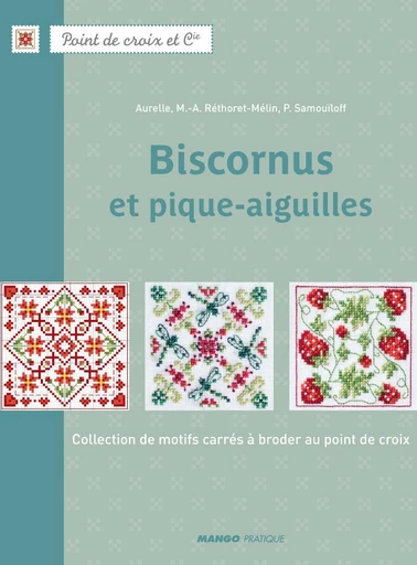 Biscornus et pique-aiguilles - Marie-Anne Réthoret-Mélin, Perrette Samouïloff,  Aurelle - Mango Ed.