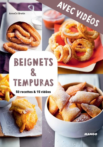 Beignets & tempuras - Avec vidéos - AnneCé Bretin - Mango Ed.