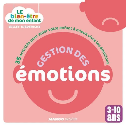 Le bien-être de mon enfant - Gestion des émotions - Gilles Diederichs - Mango Ed.