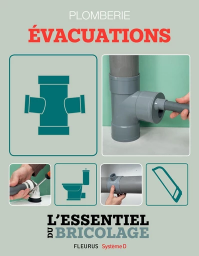 Sanitaires & Plomberie : Évacuations (L'essentiel du bricolage) - Nicolas Sallavuard, Nicolas Vidal, François Roebben, Bruno Guillou - Fleurus