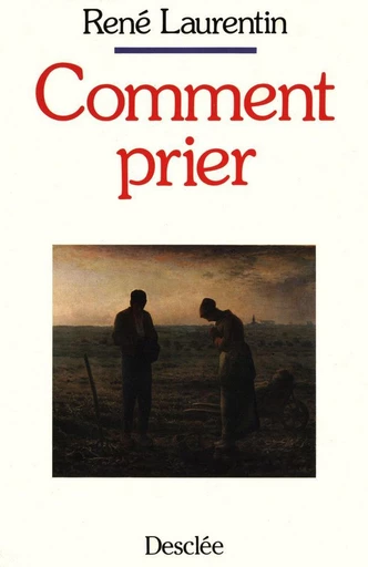 Comment prier - René Laurentin - Mame-Desclée