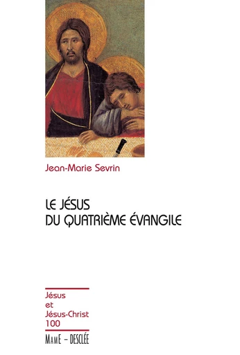 Le Jésus du quatrième évangile - Jean-Marie Sevrin - Mame Desclée