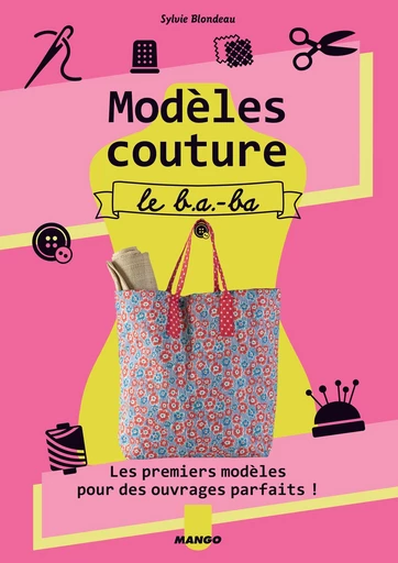 Modèles couture, le b.a.-ba - Sylvie Blondeau - Mango Ed.