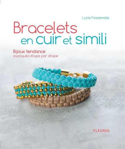 Bracelets en cuir et simili - Lucie Fossemalle - Fleurus