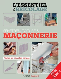 Fenêtres, toitures & maçonnerie - Avec vidéos (L'essentiel du bricolage)