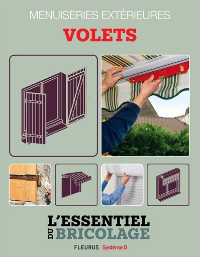 Menuiseries extérieures - Volets - Bruno Guillou, Nicolas Sallavuard, François Roebben, Nicolas Vidal - Fleurus Ed.