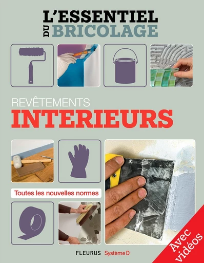 Revêtements intérieurs - Avec vidéos - Nicolas Sallavuard, François Roebben, Nicolas Vidal, Bruno Guillou - Fleurus / Système D