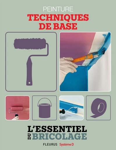 Revêtements intérieurs : peinture - techniques de base - Nicolas Vidal, Bruno Guillou, Nicolas Sallavuard, François Roebben - Fleurus