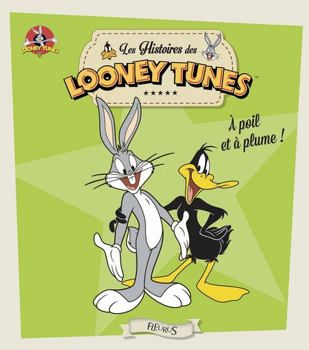 Looney Tunes, à poil et à plume ! - Emmanuelle Lepetit - Fleurus Ed.