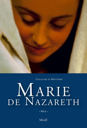 Marie de Nazareth - Guillaume de Menthière - Mame Ed.