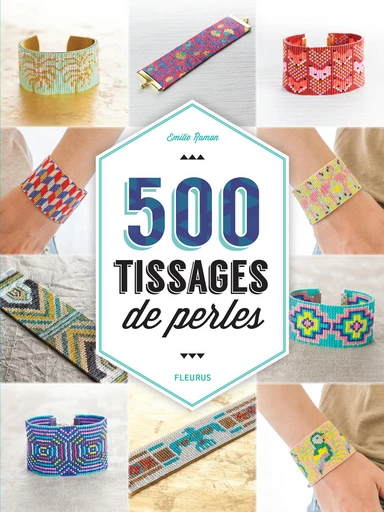 500 tissages de perles - Émilie Ramon - Fleurus Ed.