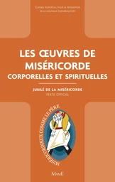 Les œuvres de Miséricorde corporelles et spirituelles