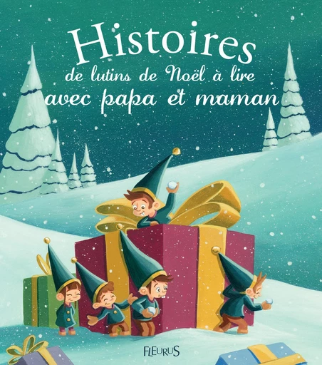 Histoires de lutins de Noël à lire avec papa et maman - Alix Minime - Fleurus Ed.