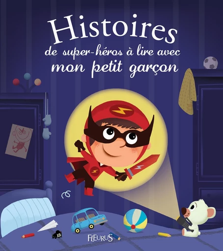 Histoires de super-héros à lire avec mon petit garçon - Olivier Dupin - Fleurus