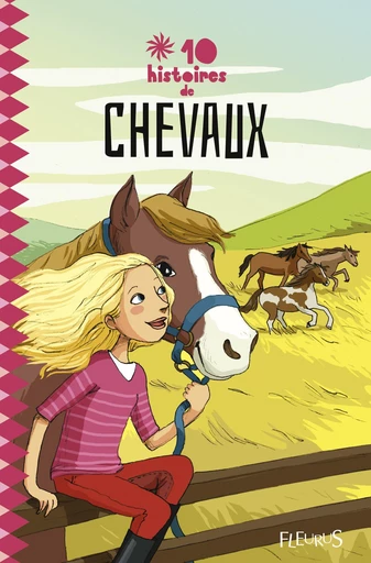 10 histoires de chevaux -  Collectif, Emmanuel Viau, Stéphanie Tesson, Katherine Quenot, Franck Pavloff, Didier Langlois,  Gudule, Viviane Claus, Alda Bournel - Fleurus