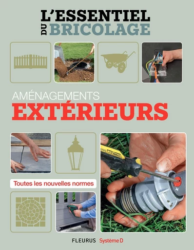 L'essentiel du bricolage - Aménagements extérieurs - Bruno Guillou, Nicolas Sallavuard, François Roebben, Nicolas Vidal - Fleurus Ed.