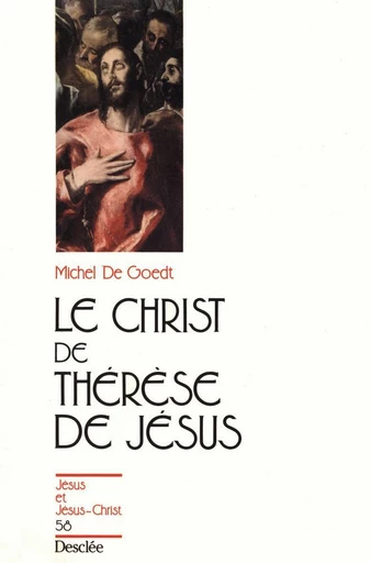 Le Christ de Thérèse de Jésus - Michel De Goedt - Mame Desclée