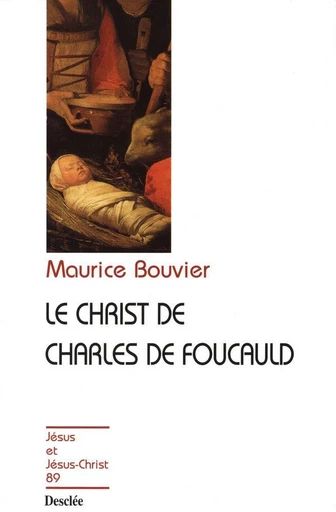 Le Christ de Charles de Foucauld - Maurice Bouvier - Mame Desclée