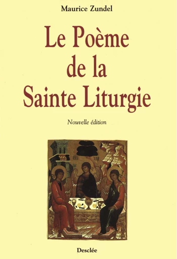 Le Poème de la Sainte Liturgie - Maurice Zundel - Mame Desclée