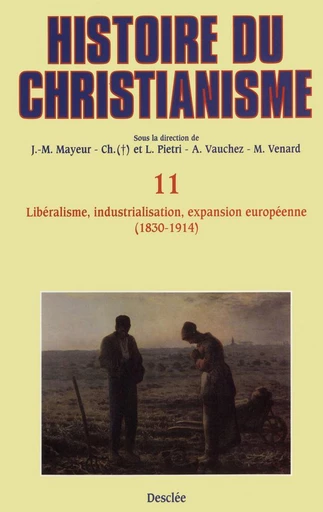 Libéralisme, industrialisation, expansion européenne (1830-1914) - Jean-Marie Mayeur, Luce Pietri, André Vauchez, Marc Venard - Mame Desclée