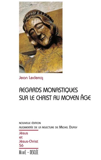 Regards monastiques sur le Christ au Moyen-Âge - Jean Leclercq - Mame Desclée