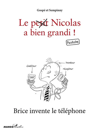 Brice invente le téléphone -  Gospé,  Sempinny - Mango Ed.