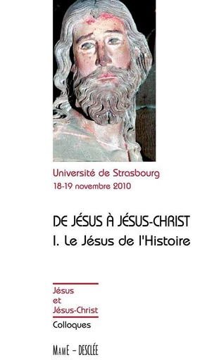 De Jésus à Jésus-Christ - Tome 1 -  Université de Strasbourg - Mame Desclée