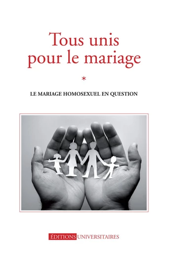 Tous unis pour le mariage -  Collectif - Ed. universitaires